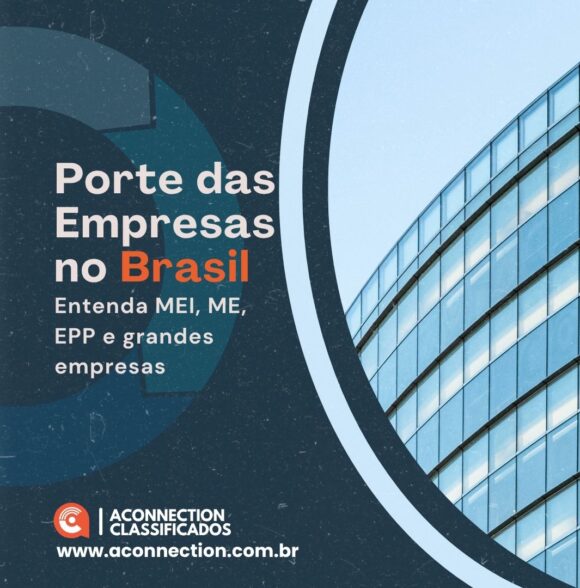 Porte das Empresas no Brasil: entenda MEI, ME, EPP e grandes empresas