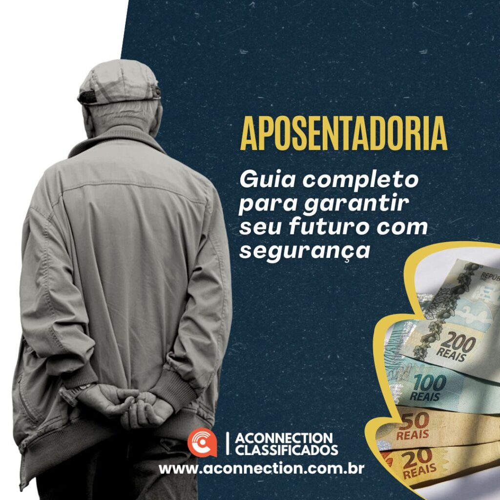Aposentadoria: guia completo para garantir seu futuro com segurança