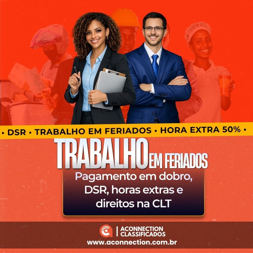 Trabalho em feriados: pagamento em dobro, DSR, horas extras e direitos na CLT