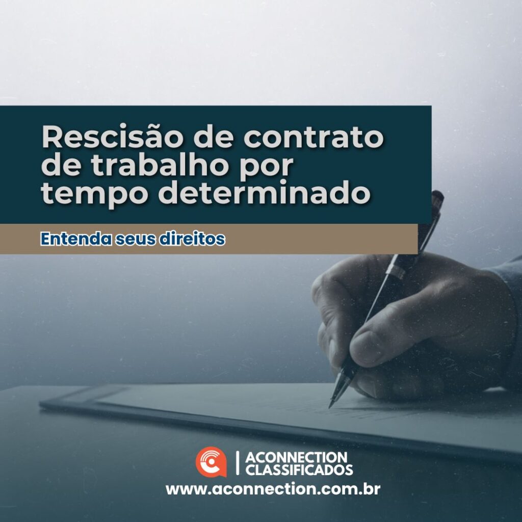 Rescisão de contrato de trabalho por tempo determinado: entenda seus direitos