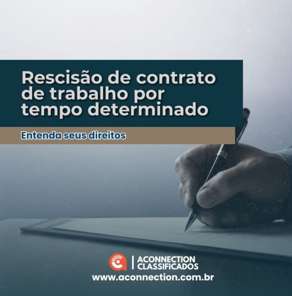 Rescisão de contrato de trabalho por tempo determinado: entenda seus direitos